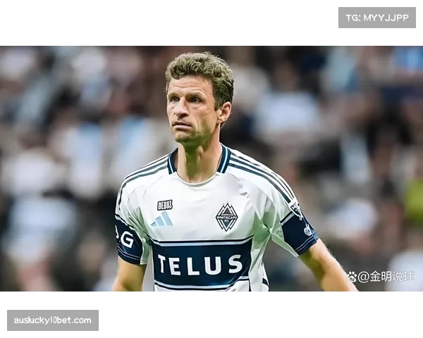 温哥华白浪穆勒率队征战总决赛 前拜仁球星表现备受关注 温哥华白浪穆勒率队征战总决赛 前拜仁球星表现备受关注